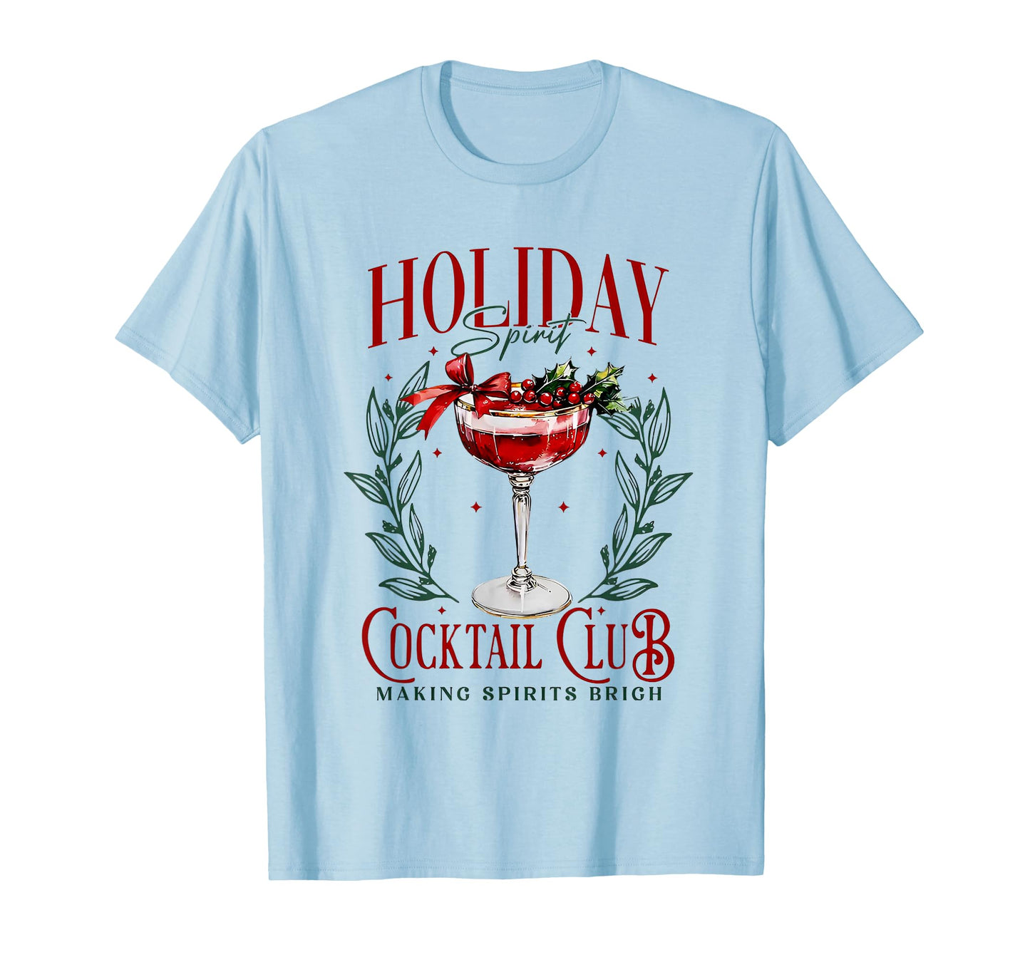 Holiday Spirit Cocktail Club Making Sprits Brights Christmas T-Shirt