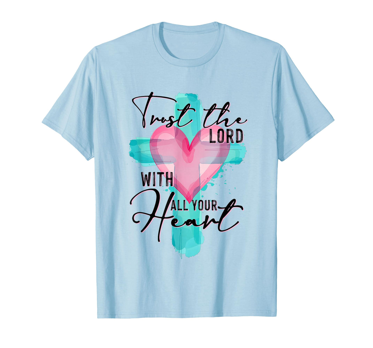 Trust The Lord with All Your Heart Christian Cross Religious T-Shirt
