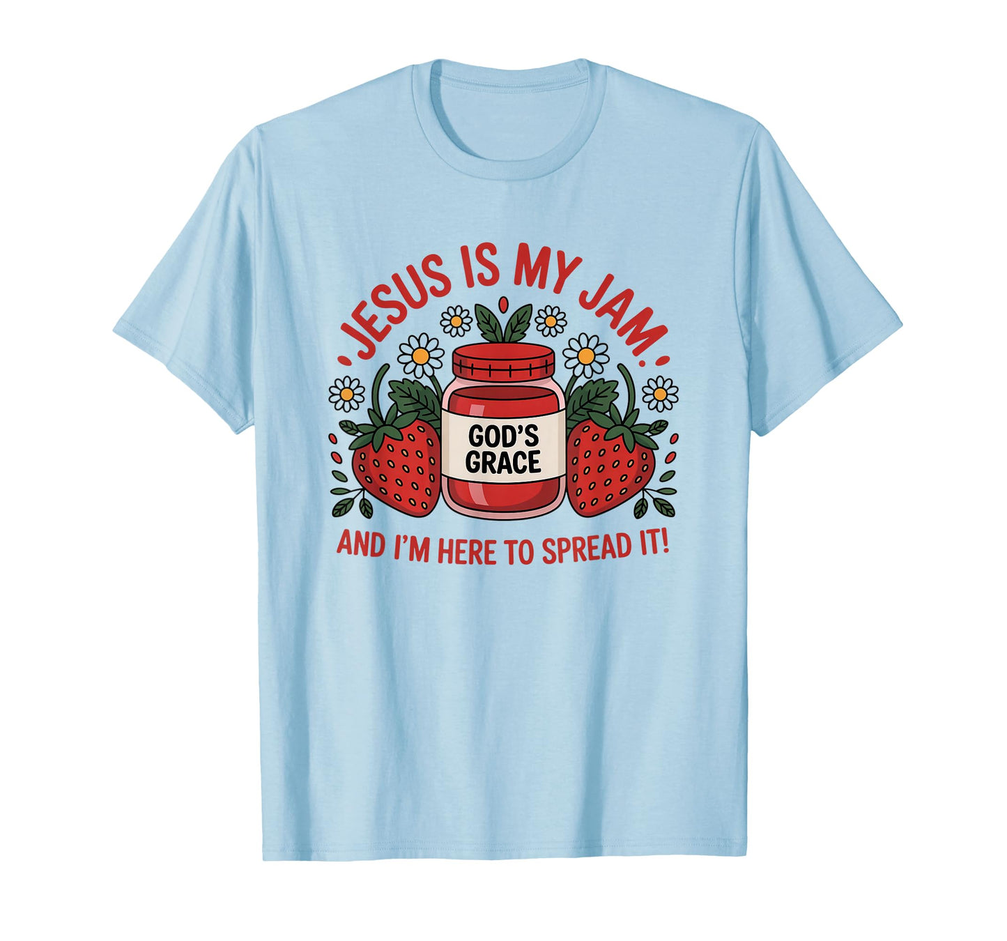 Jesus is My Jam God's Grace Christian Faith Religious Humor T-Shirt
