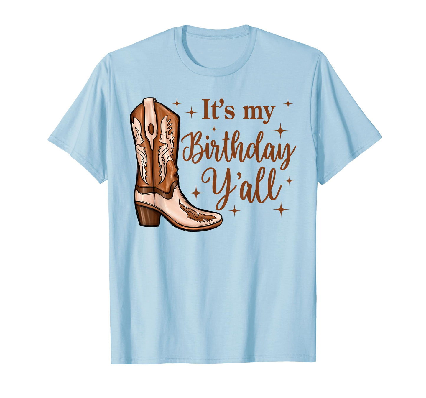 It's My Birthday Y'all Boot Western Country Birthday Cowgirl T-Shirt