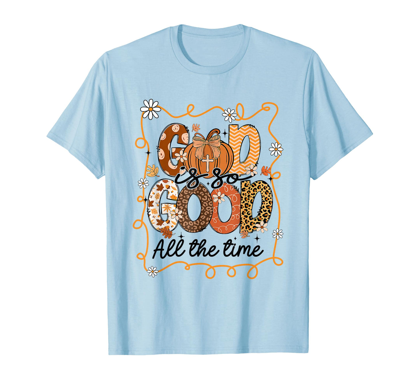 God is So Good All The Time Christian Thanksgiving Gift T-Shirt