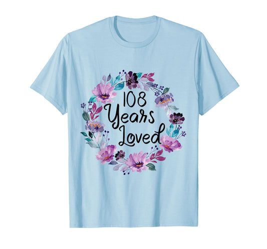 Floral 108 Years Old 108th Birthday Women's 108 Years Loved T-Shirt