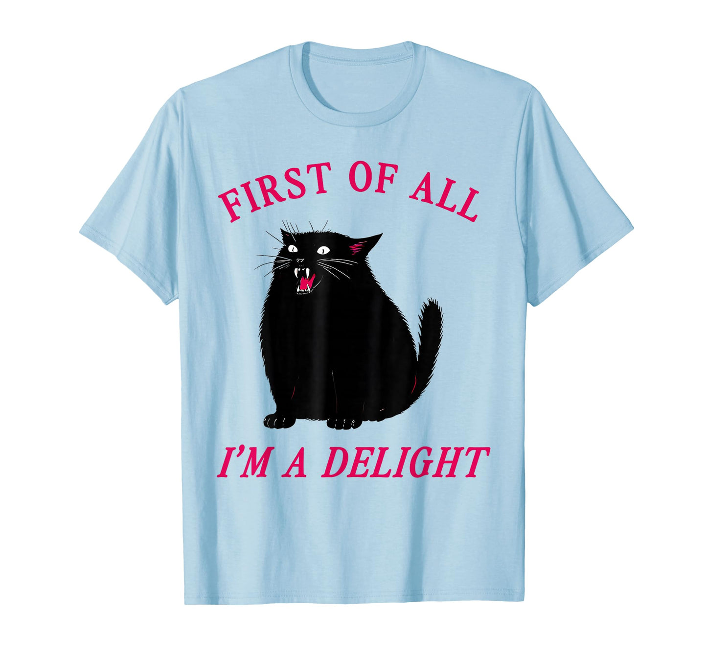Funny First of All I'm A Delight Black Cat for Men Women T-Shirt