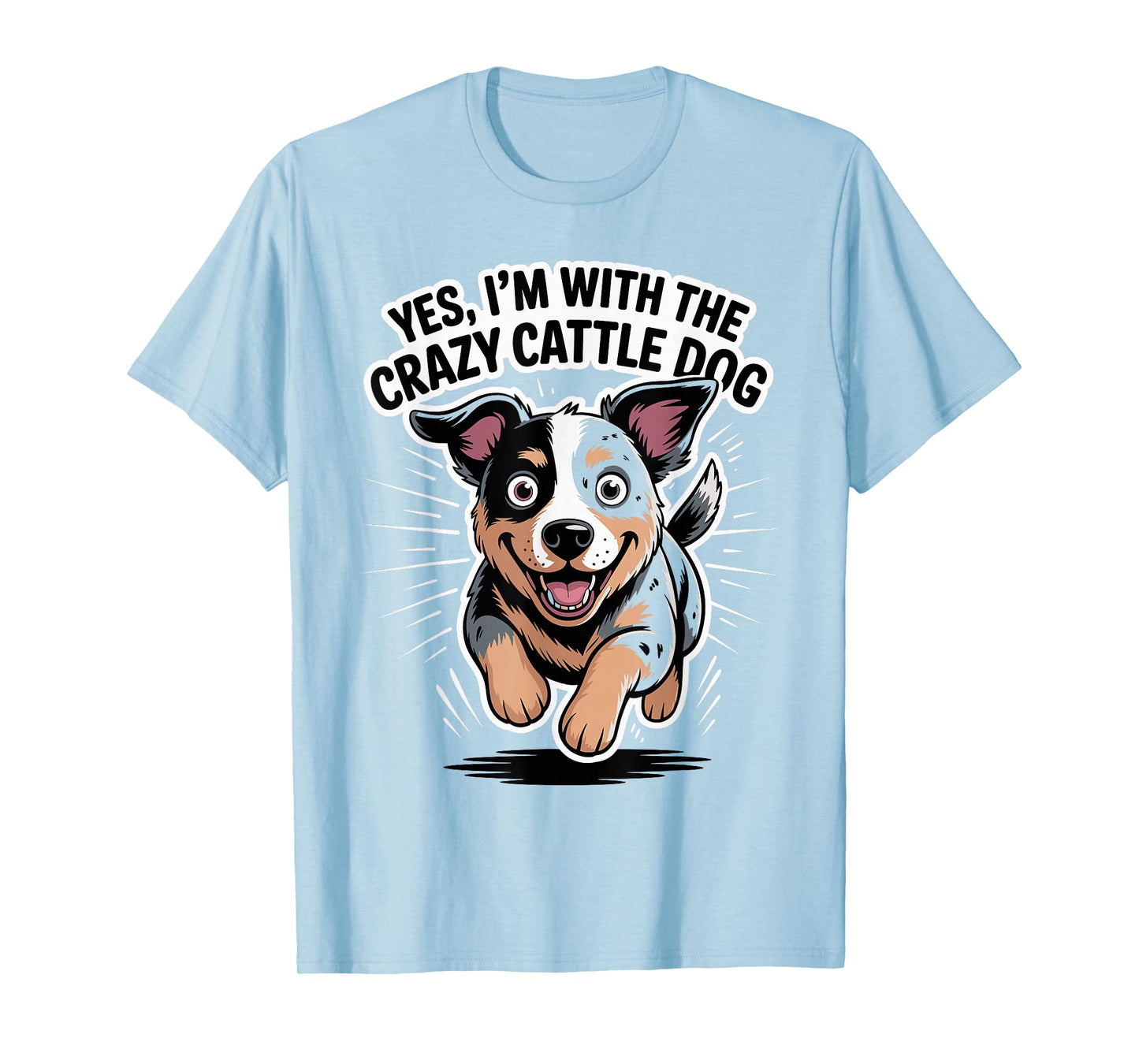 Cute Pet Dog Yes I'm with The Crazy Australian Cattle Dog T-Shirt
