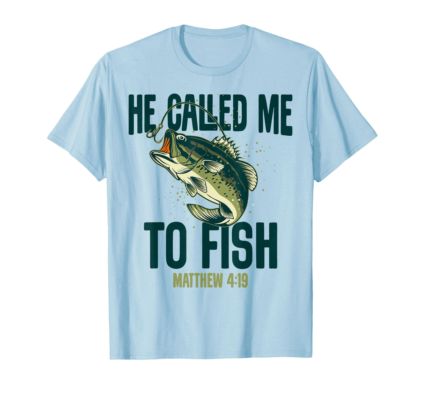 He Called Me to Fish, Matthew 4:19, Fishing Lover Men Women T-Shirt