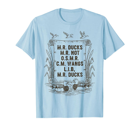 M R Ducks M R Not O S M R CM Wangs Lib M R Ducks T-Shirt