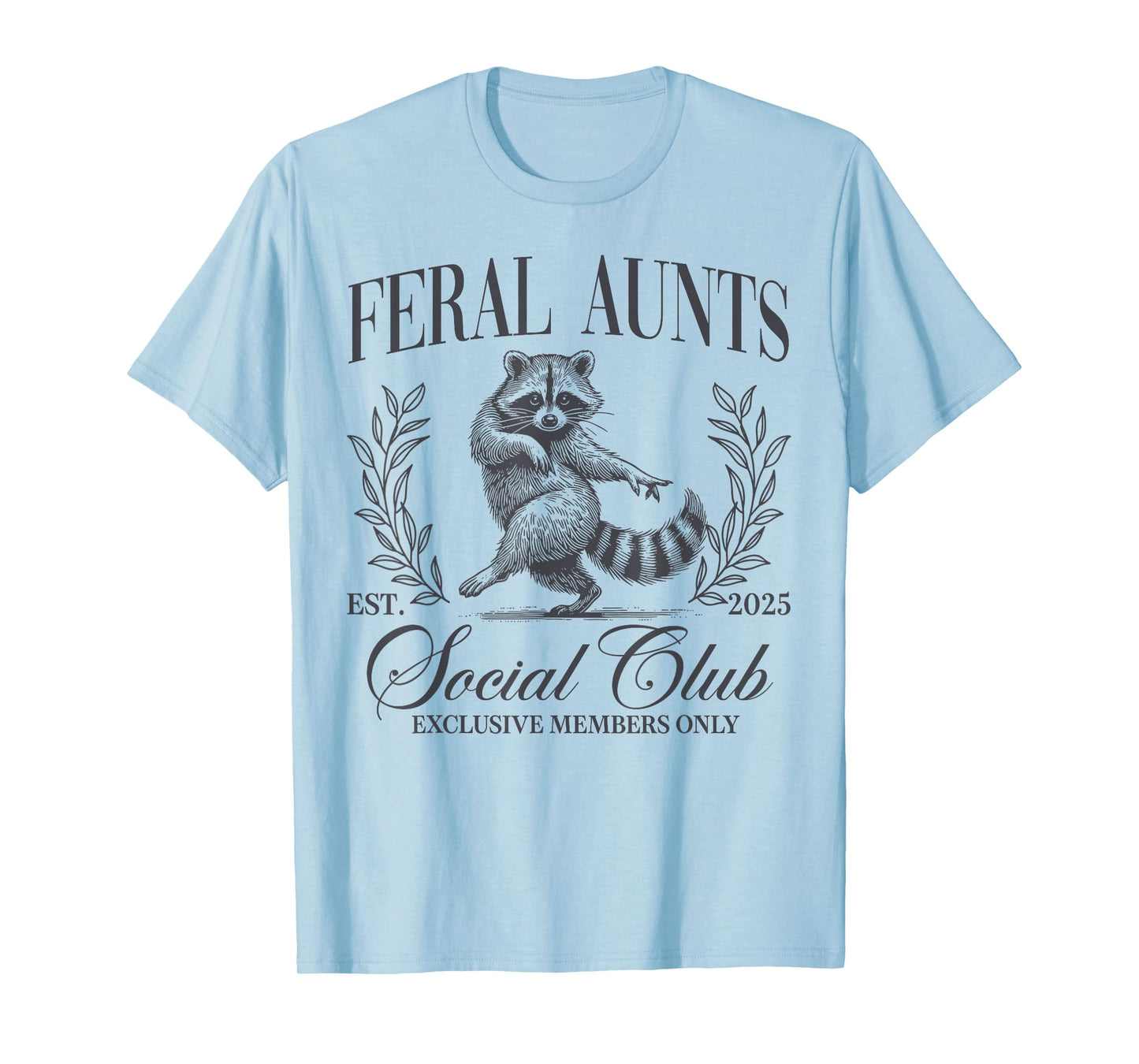 Feral Aunts Cool Raccoon Auntie Social Club Mother's Day T-Shirt