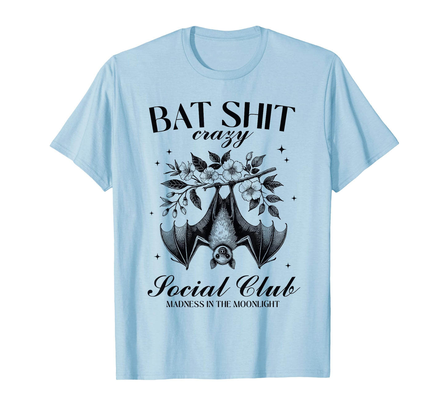 Bat Shit Crazy Social Club Madness In The Moonlight T-Shirt