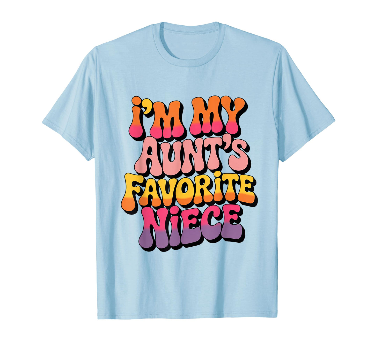 I’m My Aunt’s Favorite Niece Favorite Kids Boys Men T-Shirt