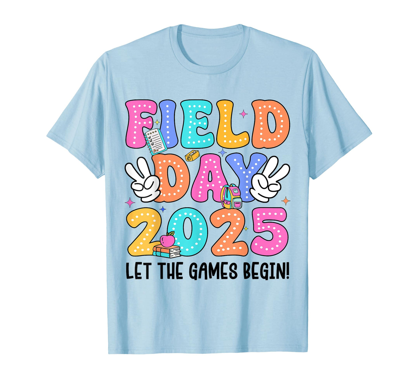 Field Day Let The Games Begin Teachers Kids Field Day 2025 T-Shirt
