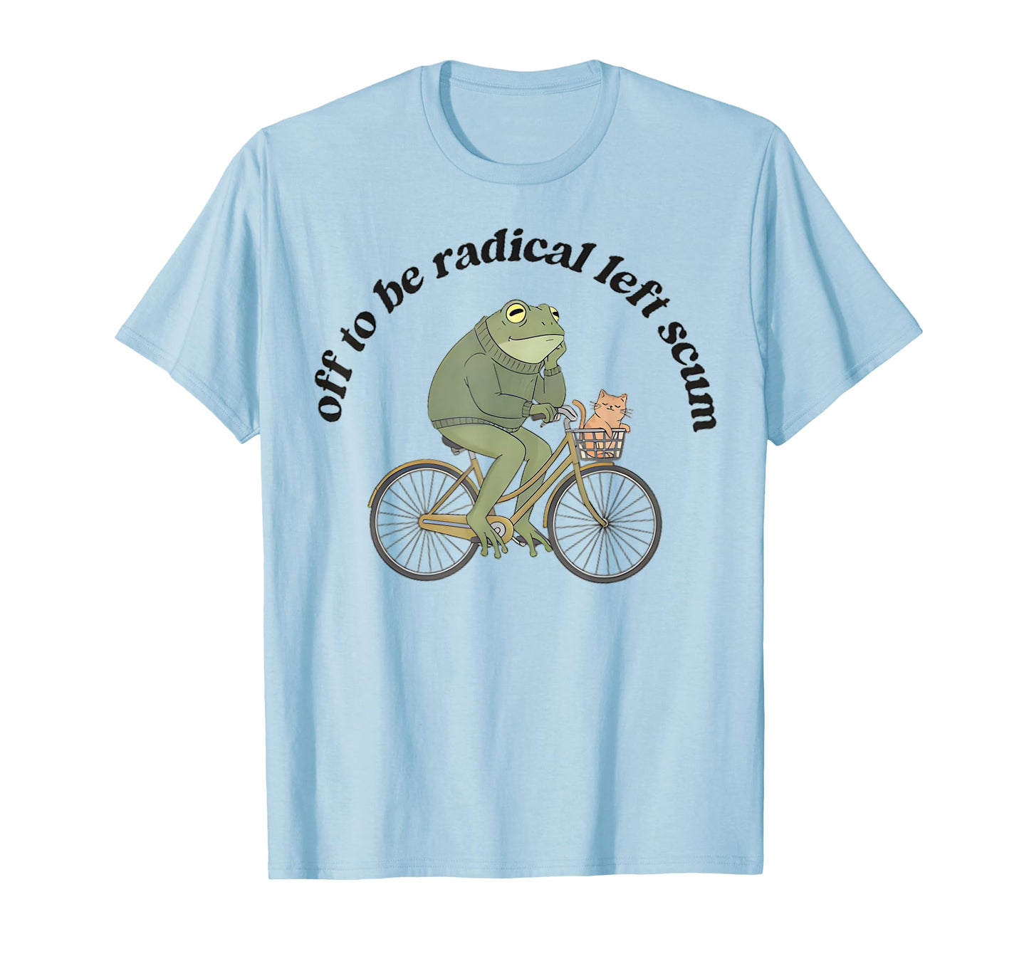 Off to Be Radical Left Scum Funny Frog and Cat on Bicycle T-Shirt