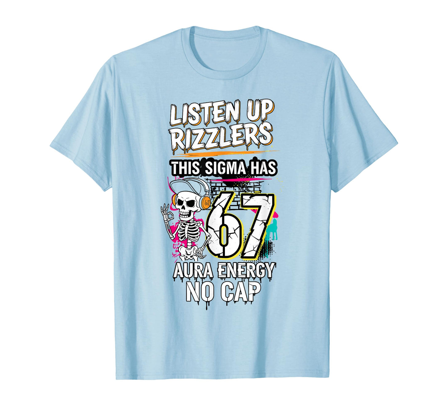 Listen Up Rizzlers This Sigma Has 67 Aura Energy Skeleton T-Shirt
