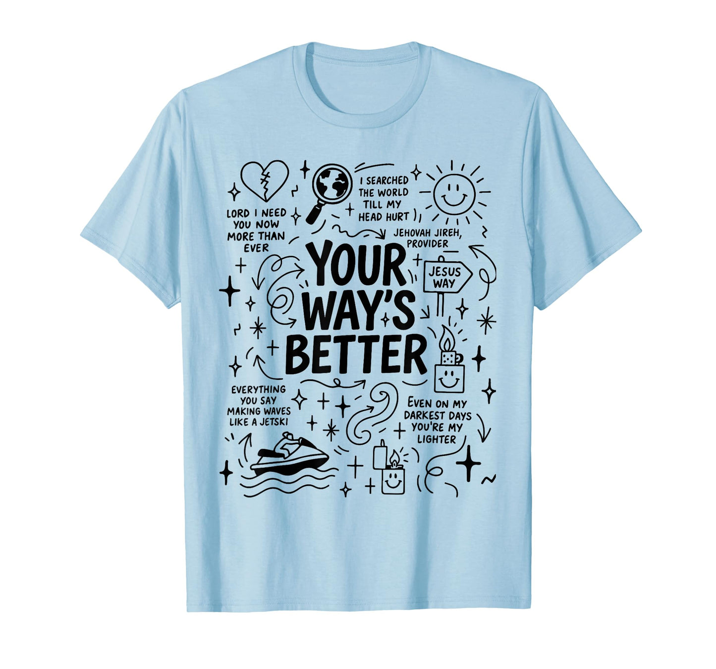 Your Way is Better Proverbs 16:9 Faith Apparel T-Shirt