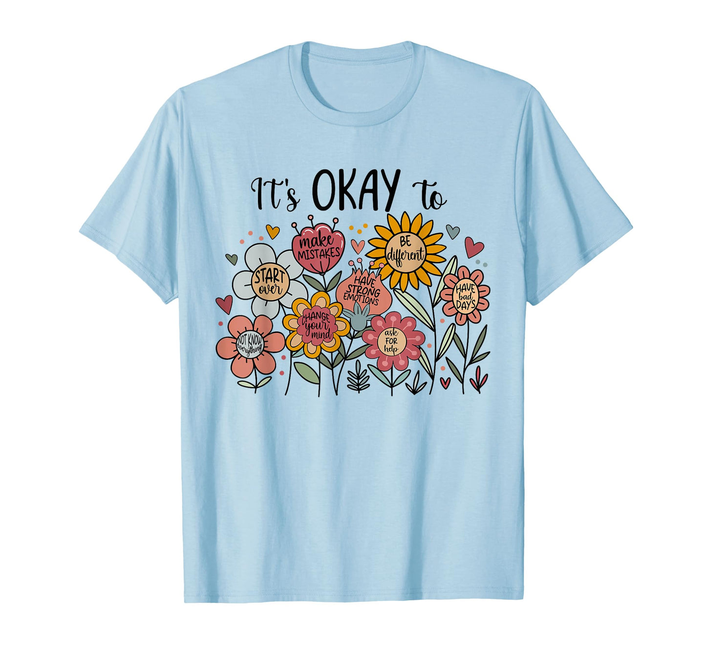 Its Okay To Not Be Okay Mental Health Be Kind Flowers T-Shirt