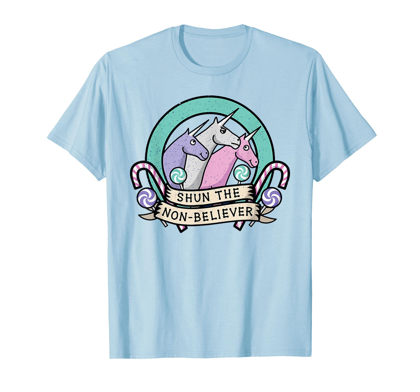 Funny Shun The Non-Believers Unicorn Candy T-Shirt