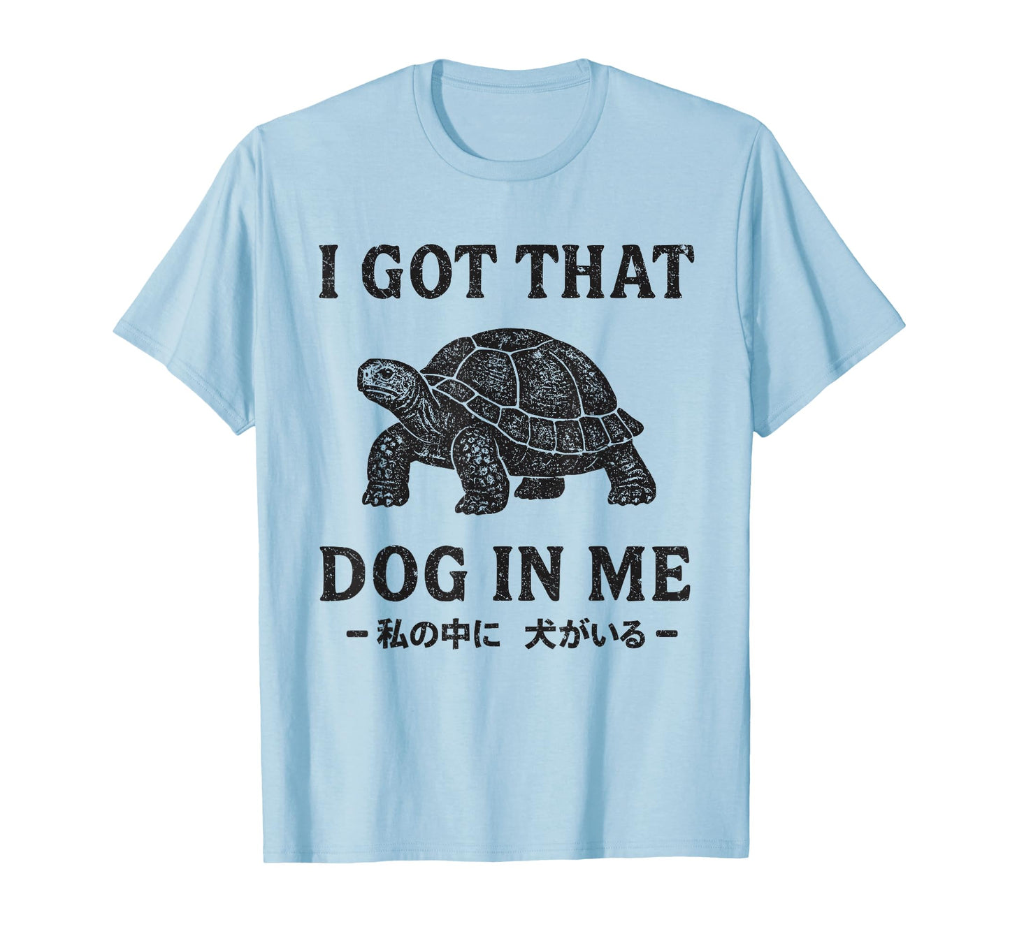 Japanese Vintage Design I Got That Dog in Me Tortoise T-Shirt