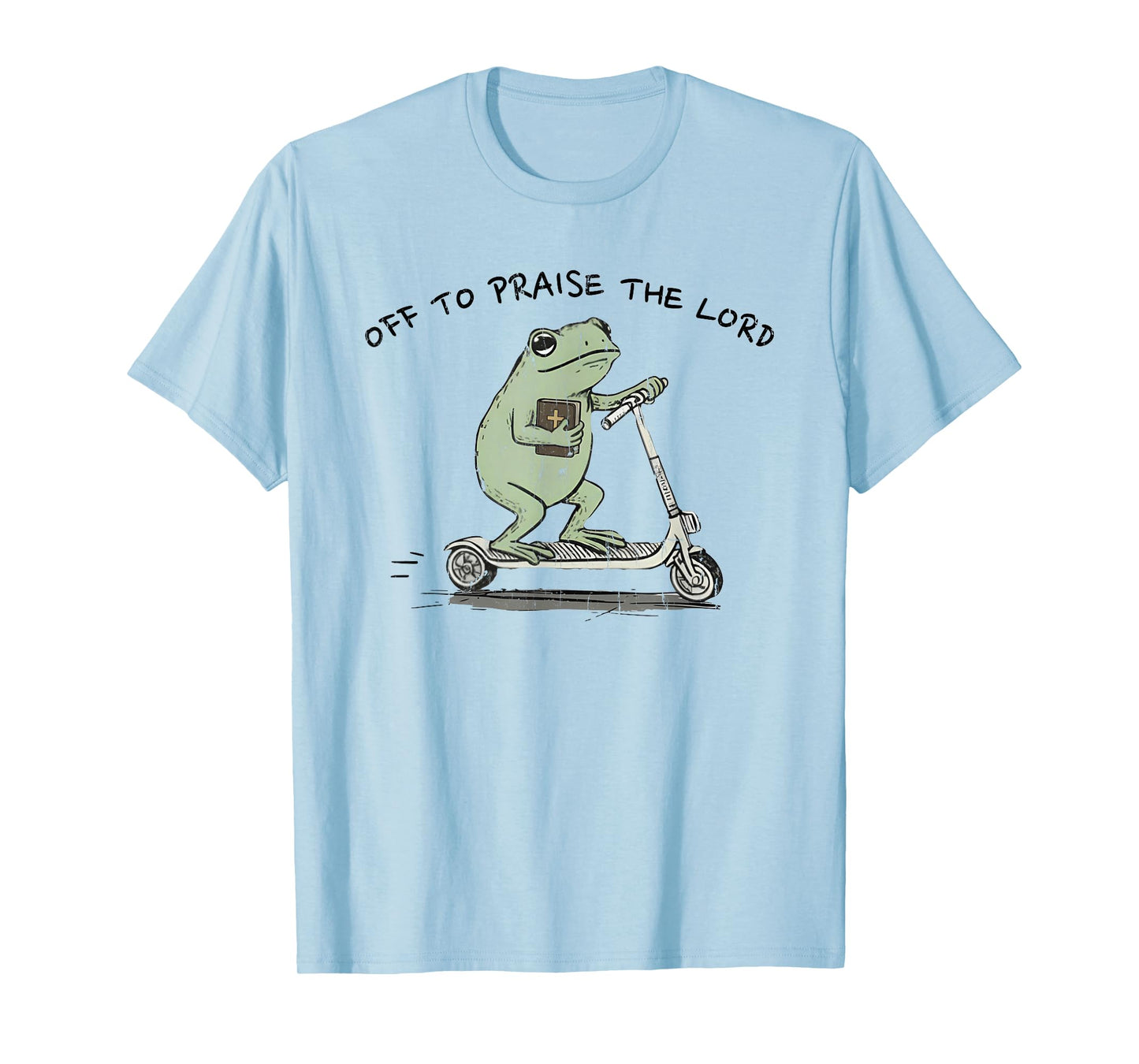 Off to Praise The Lord, Funny Christian T-Shirt