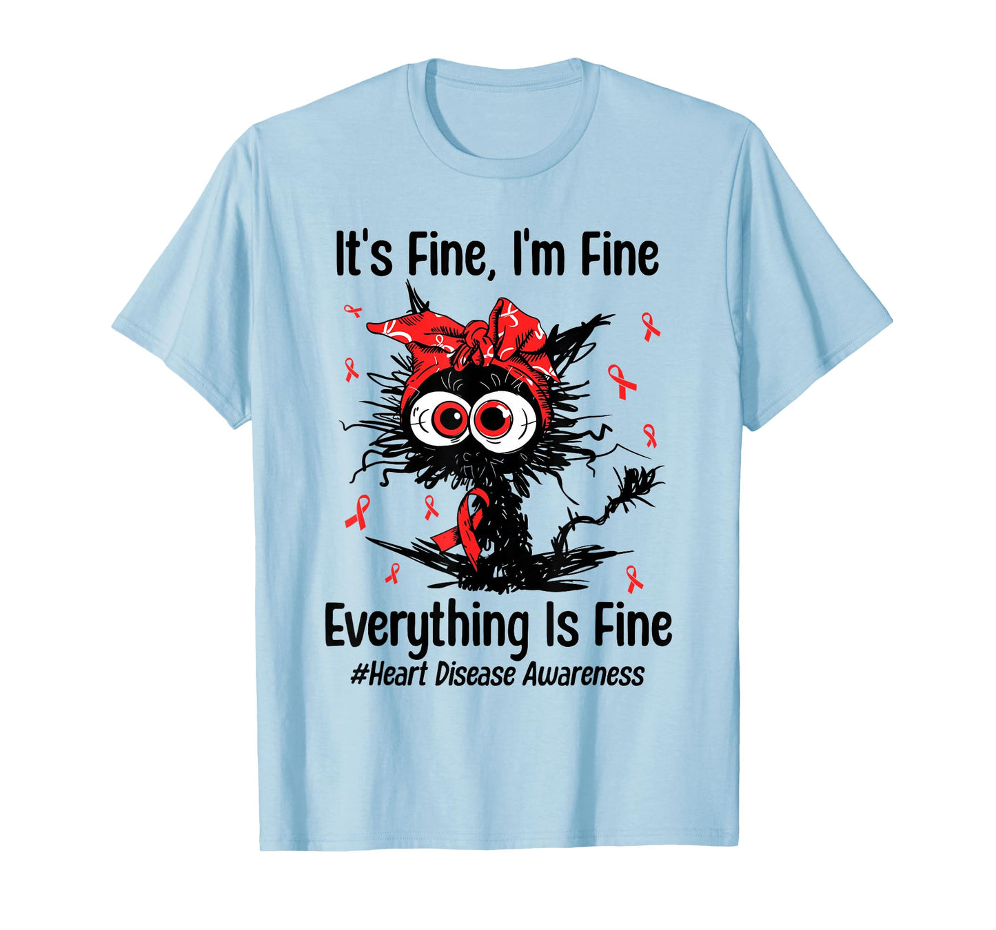 Motivational Cat Heart Health Heart Disease Awareness CHD T-Shirt