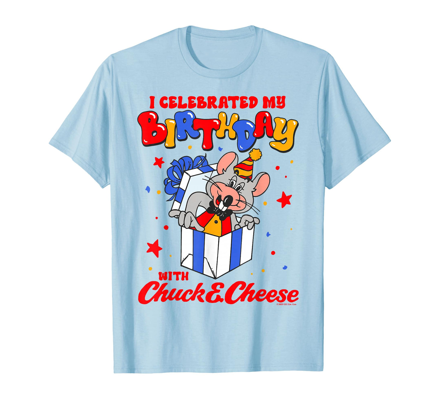 Chuck E. Cheese I Celebrated My Birthday with Chuck E Cheese T-Shirt