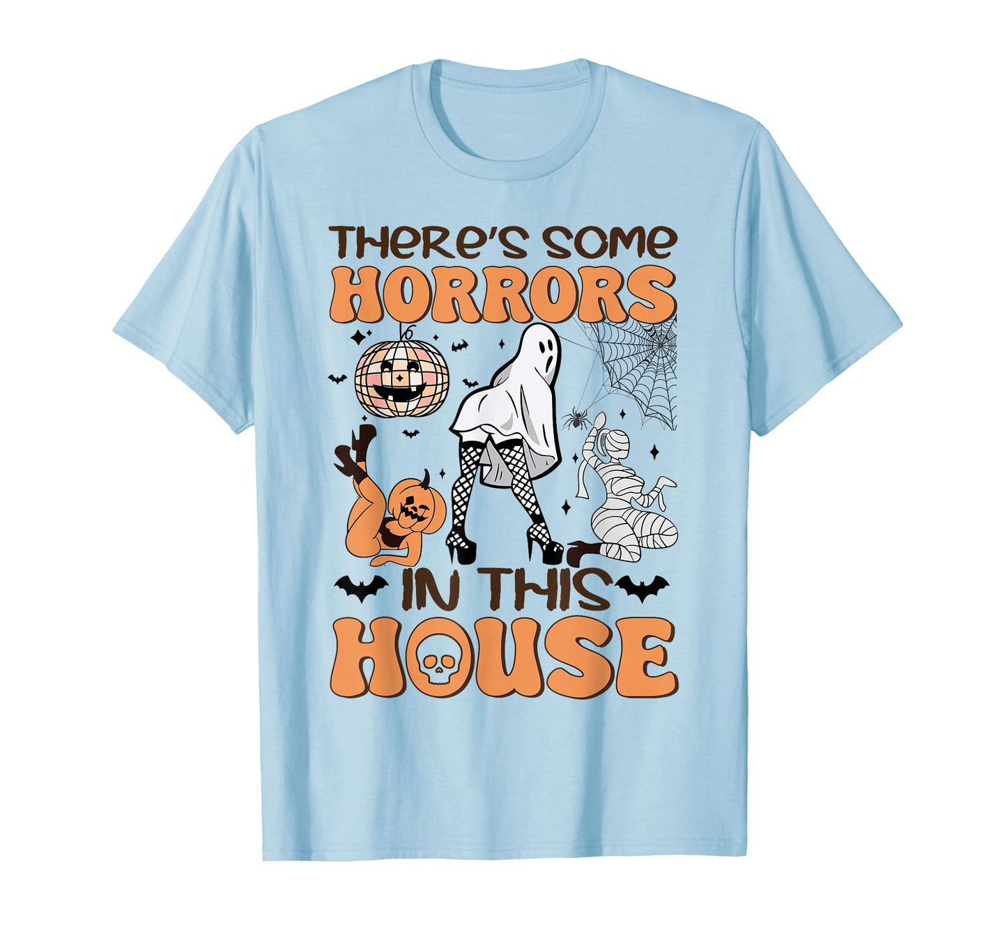 There's Some Horrors in This House Funny Halloween Character T-Shirt