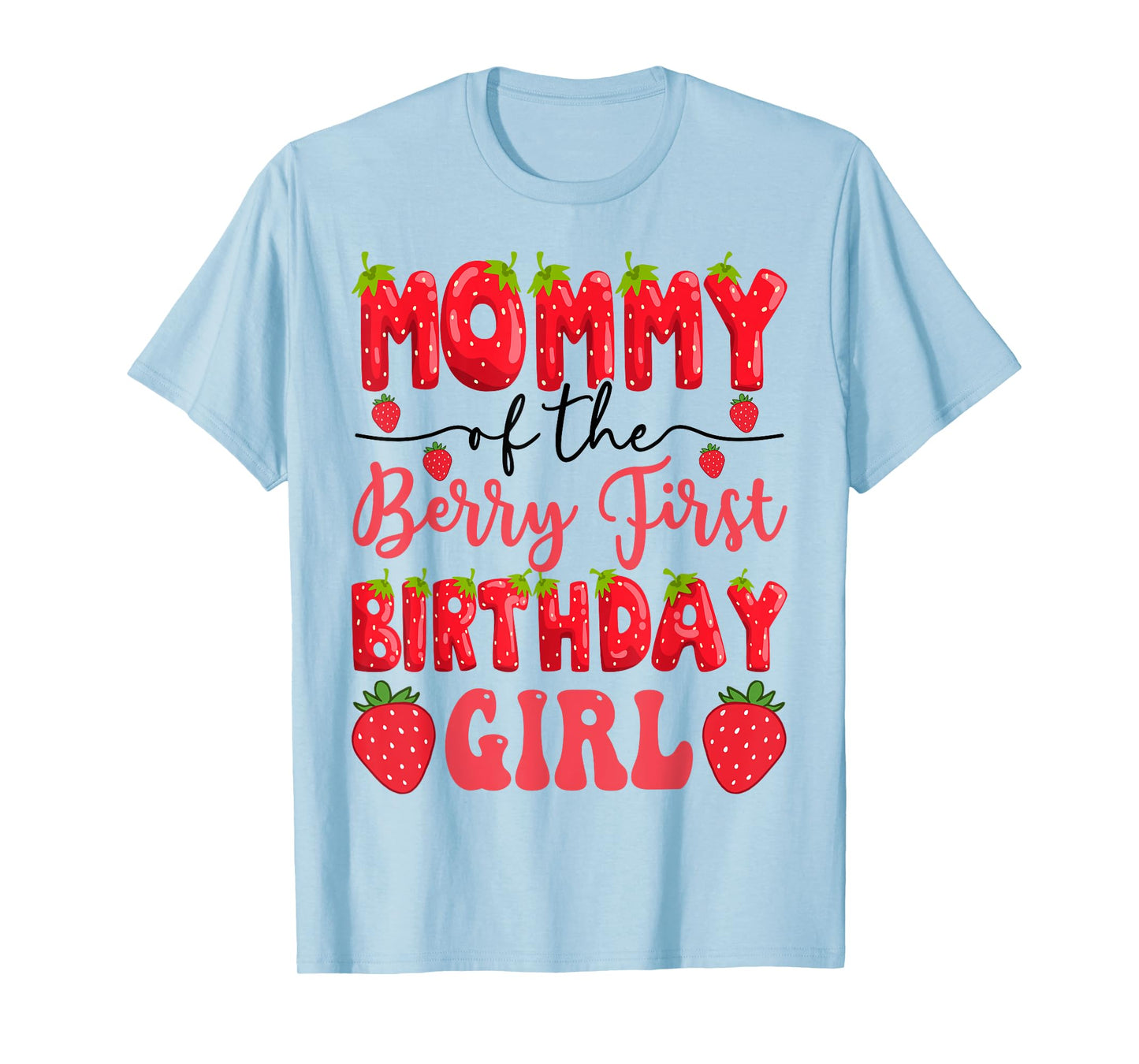 Mommy Of The Berry First Birthday Girl Strawberry Lover T-Shirt
