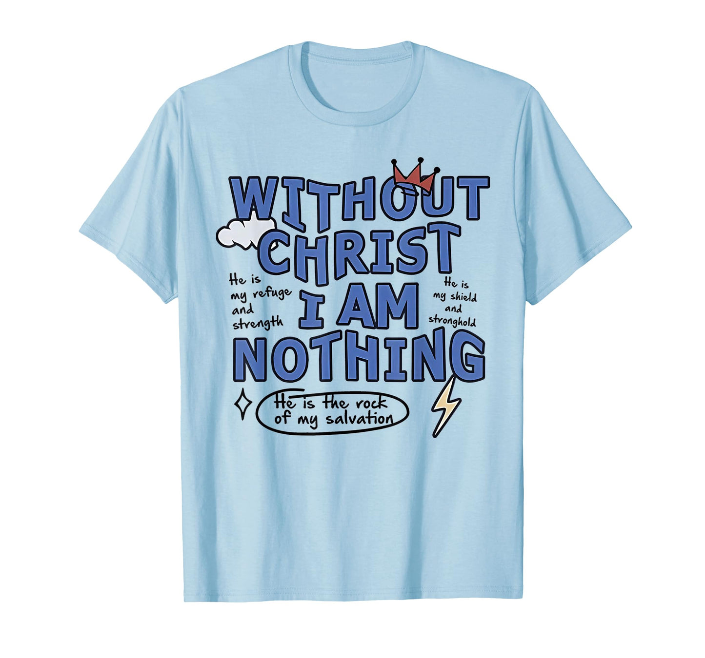 Without Christ I Am Nothing T-Shirt