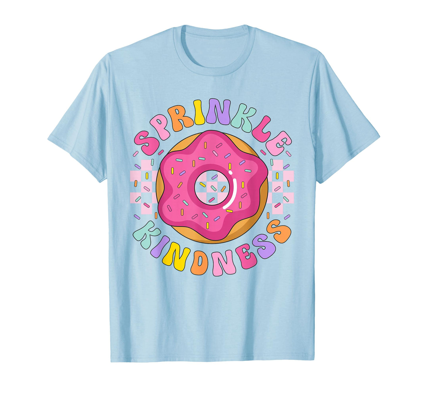 Funny Sprinkle Kindness Art Girls Women Donut Doughnut Lover T-Shirt