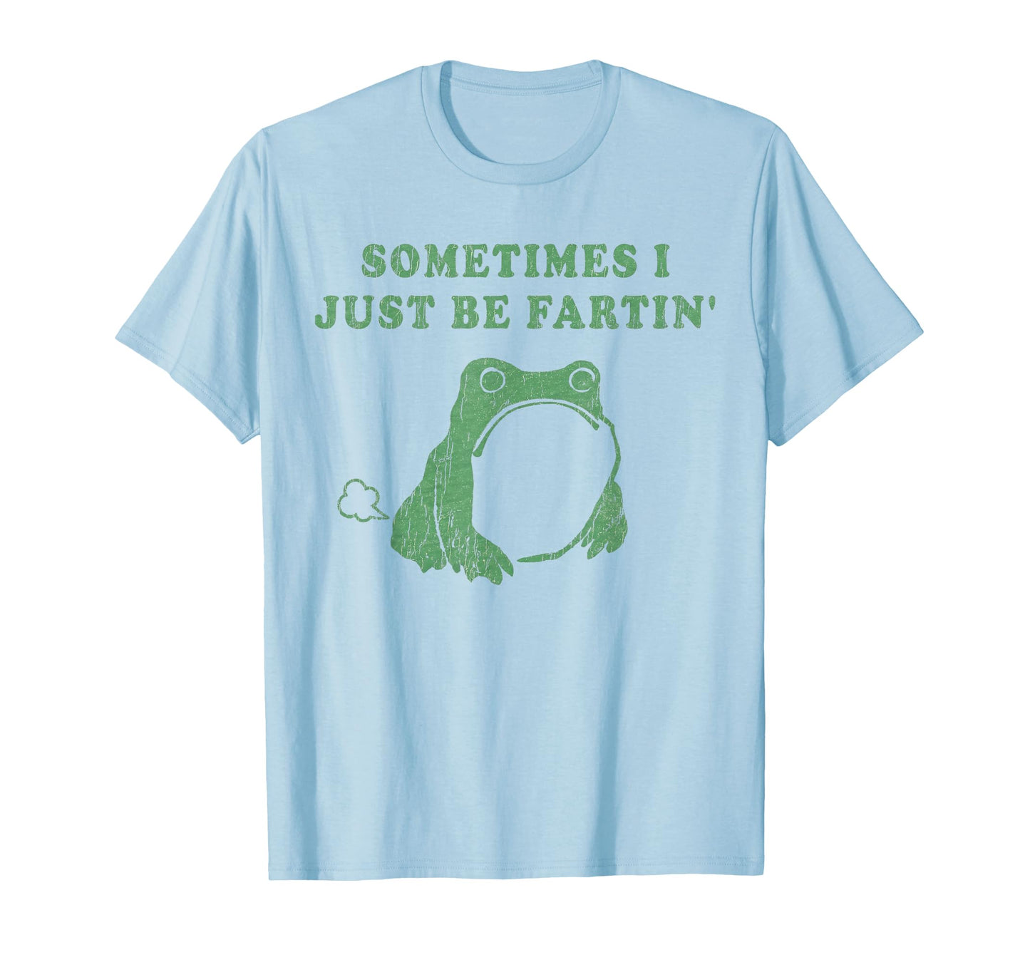 Sometimes I Just Be Fartin' Frog Meme Humorous Design T-Shirt