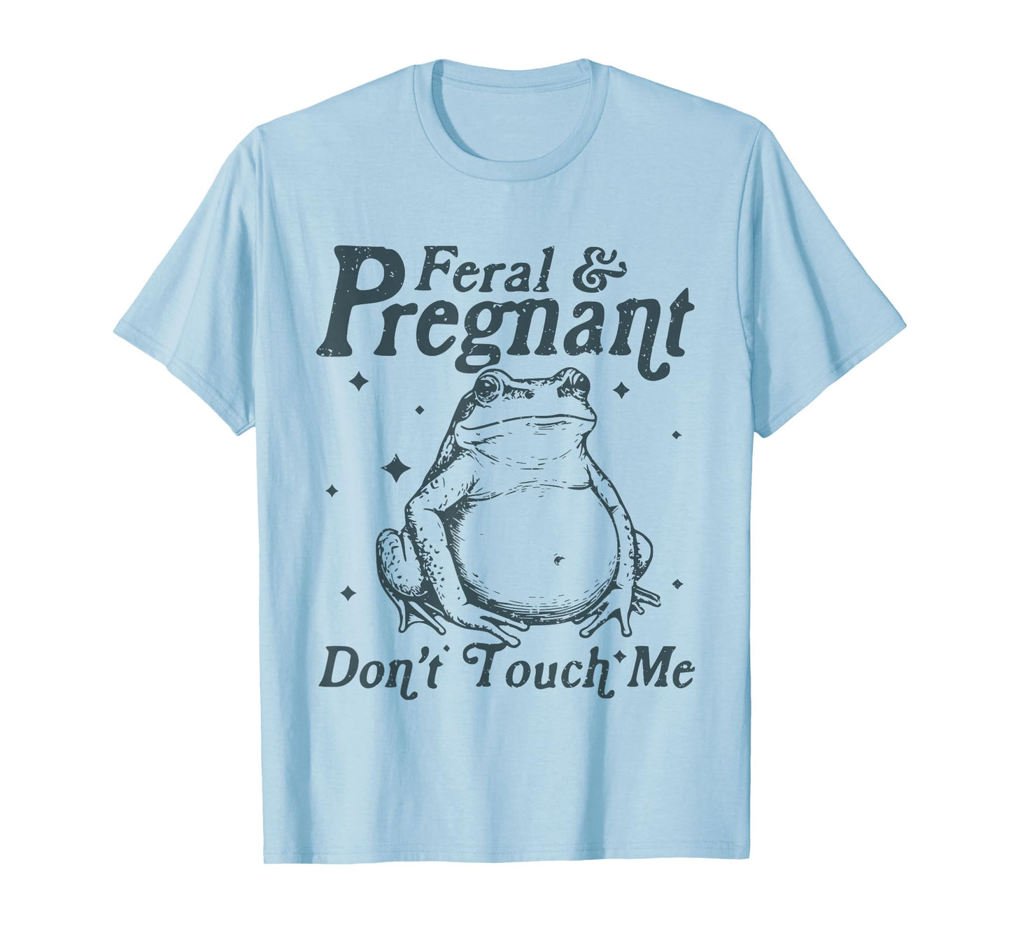 Feral and Pregnant Don't Touch Me Funny Pregnancy Frog T-Shirt