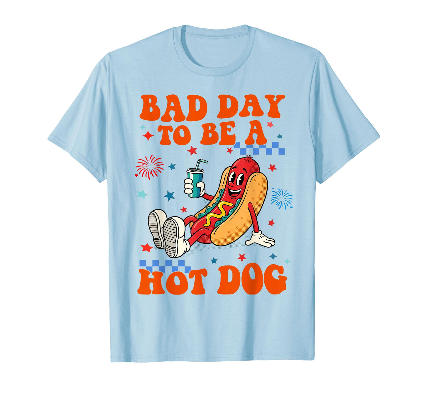 Its a Bad Day To Be a Hot Dog Funny Hot Dog 4th of July BBQ T-Shirt