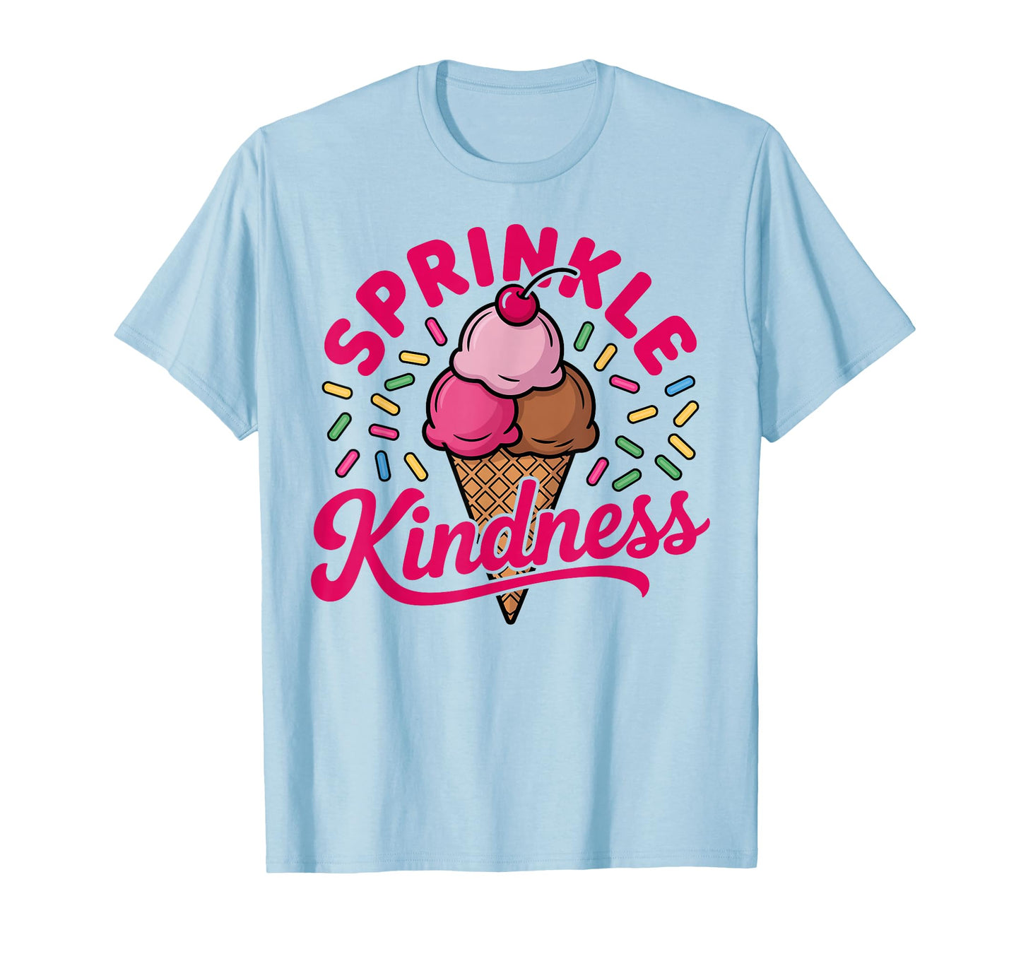 Ice Cream Sprinkle Kindness Funny Ice Cream Lover Women T-Shirt