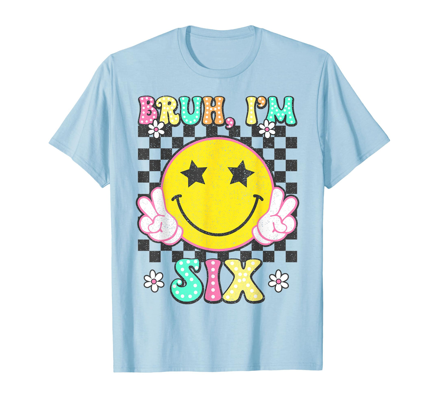 Bruh I'm Six 6 Retro 6th Birthday 6 Years Old Boys Girls T-Shirt