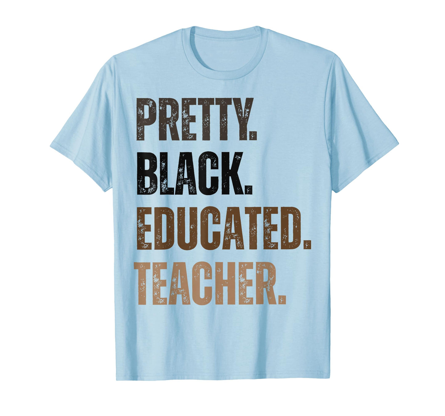 Pretty Black and Educated Teacher Black History Month Women T-Shirt