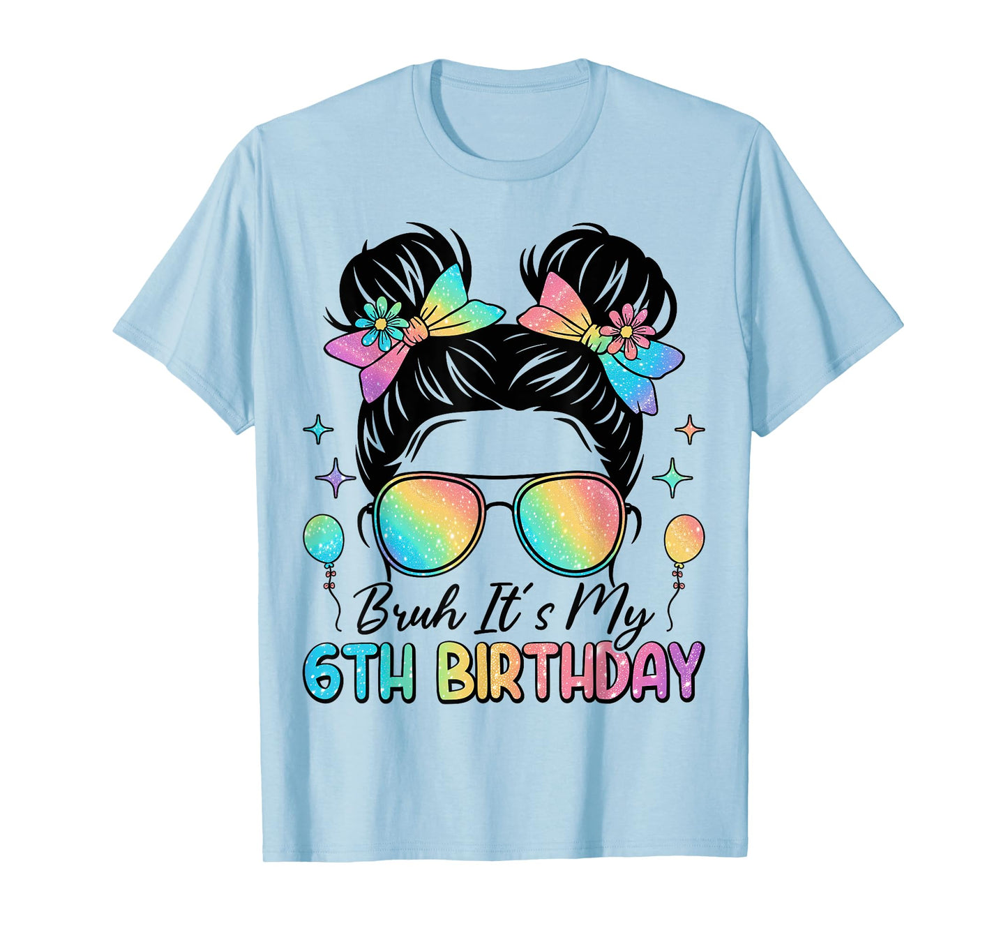 Bruh It's My 6th Birthday 6 Year Old 6th Birthday Girl T-Shirt
