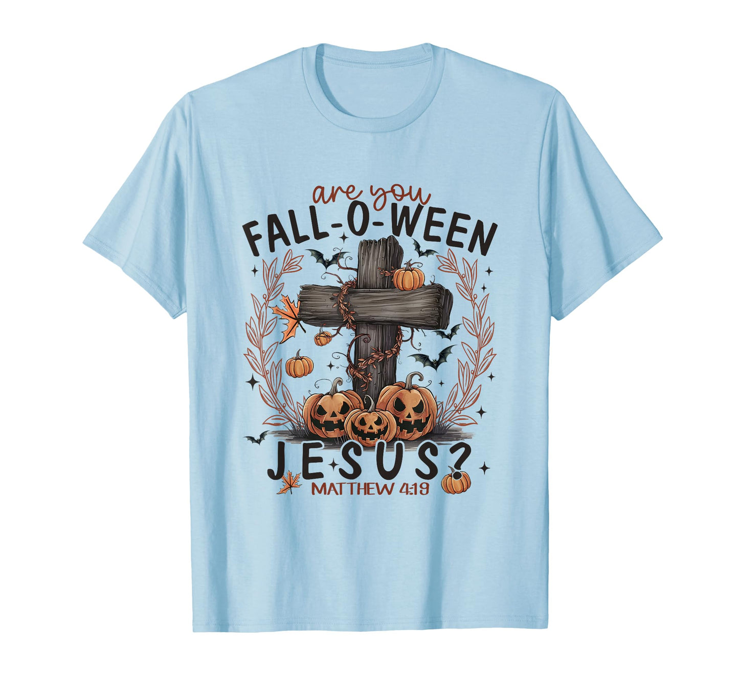 are You Fall-O-Ween Jesus Funny Christian Halloween T-Shirt