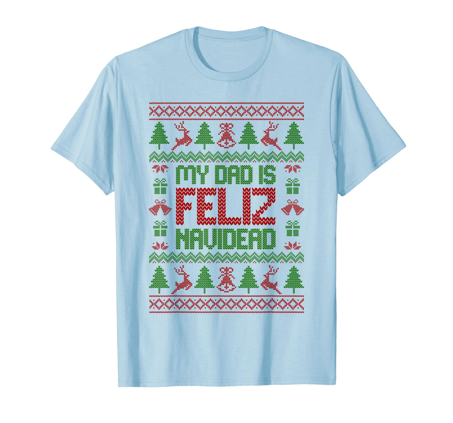 My Dad is Feliz Navidead Dead Dad Club Ugly Xmas Sweaters T-Shirt