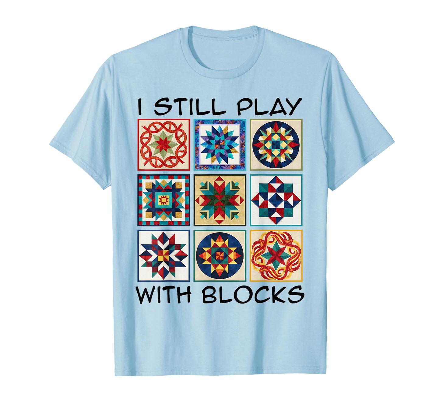 Funny Quilting Art Play Blocks Quilt Sewing Quilter Sewer T-Shirt