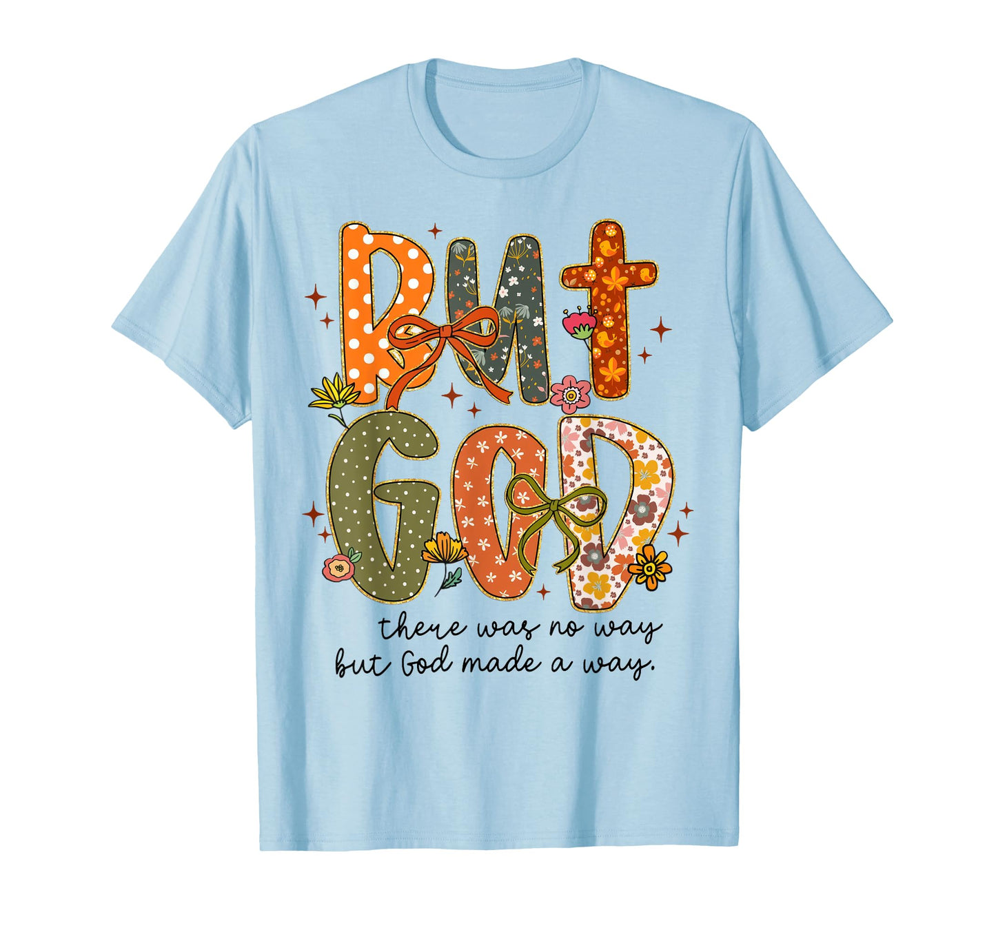 But God There was No Way But God Made A Way Christian Fall T-Shirt