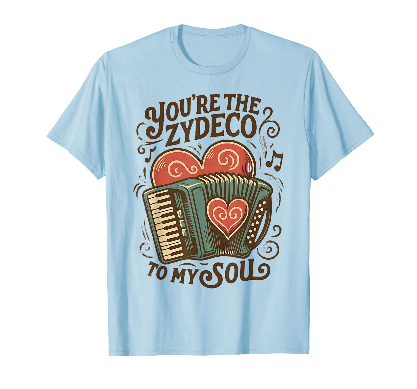 You're The Zydeco to My Soul T-Shirt