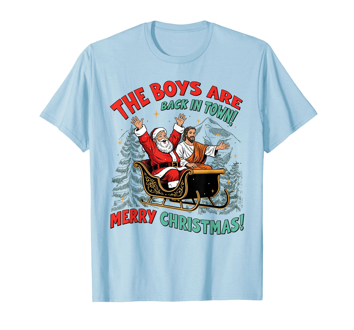 Funny Jesus Santa The Boys are Back in Town Merry Christmas T-Shirt