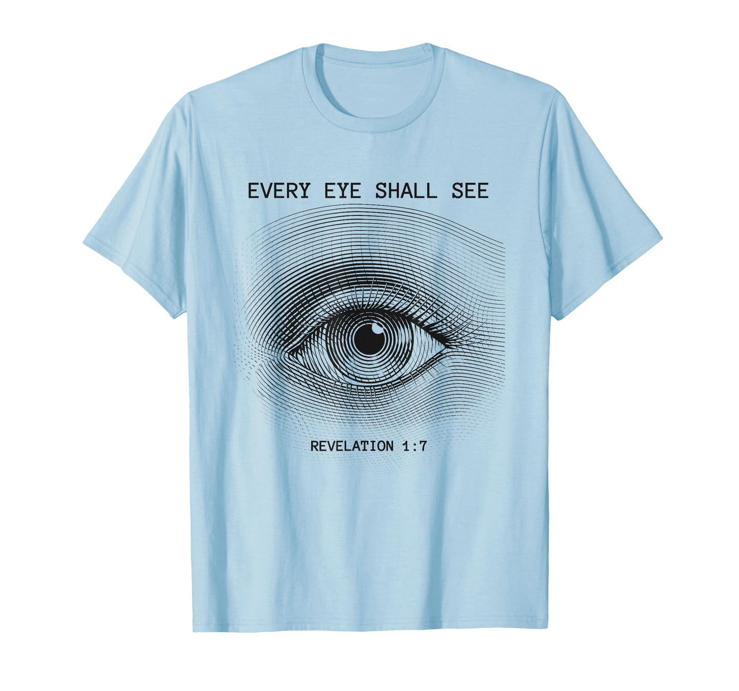 Revelation 1:7 Rapture & Second Coming Every Eye Shall See T-Shirt