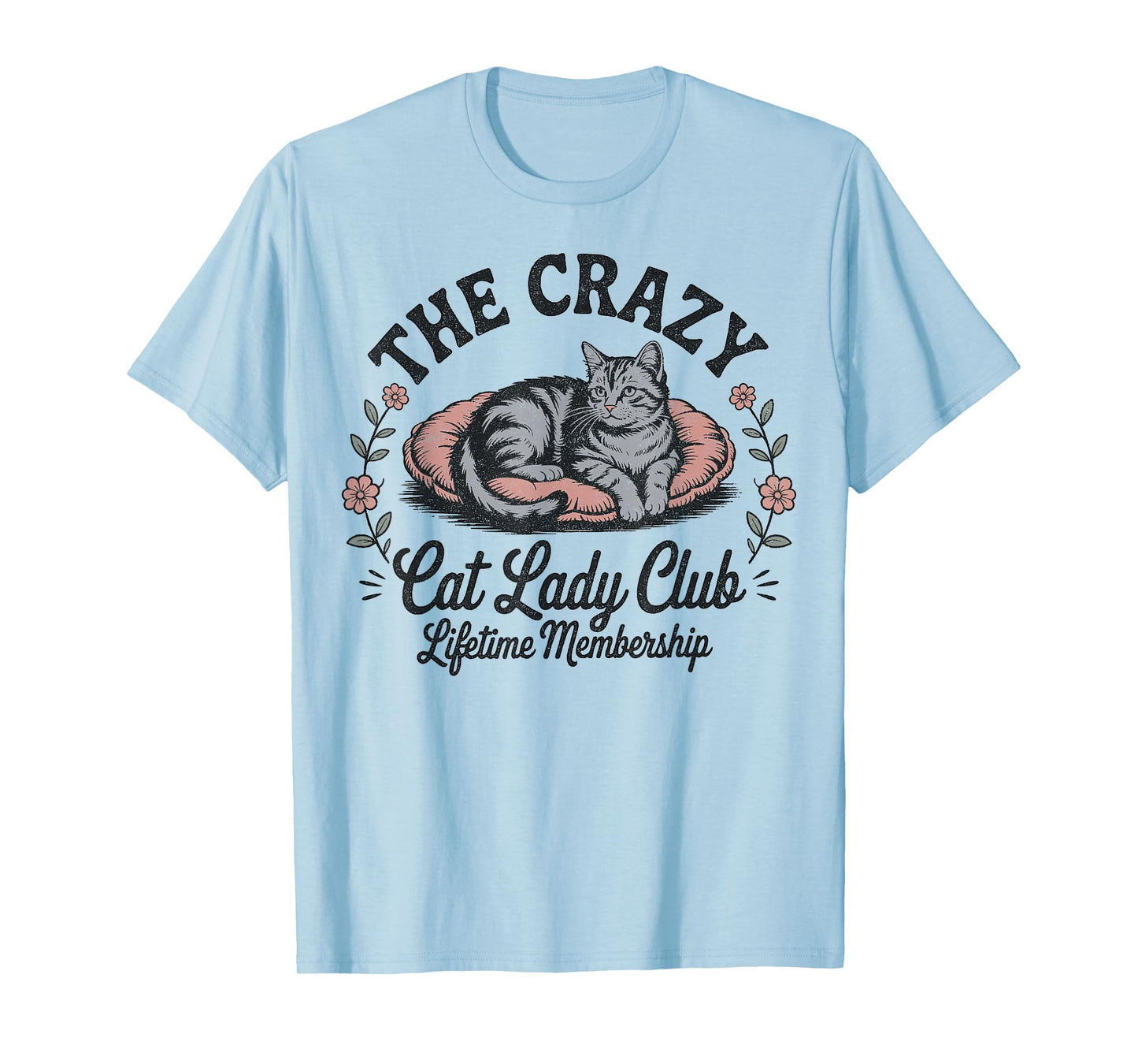 The Crazy Cat Lady Club Funny Cat Lover T-Shirt