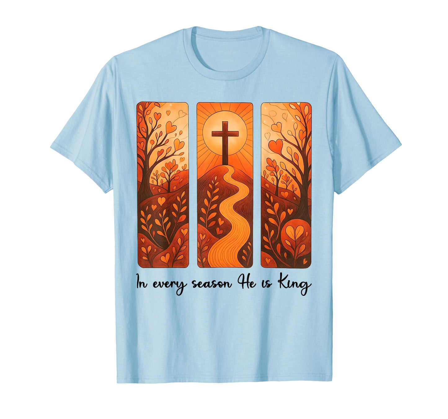 in Every Season He is King, Autumn Christian Women Men Tees T-Shirt