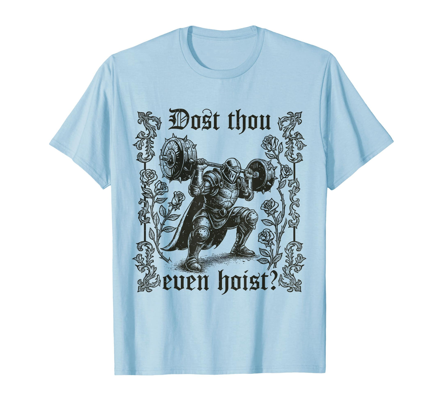 Dost Thou Even Hoist Medieval Gym Meme Funny Lifting T-Shirt