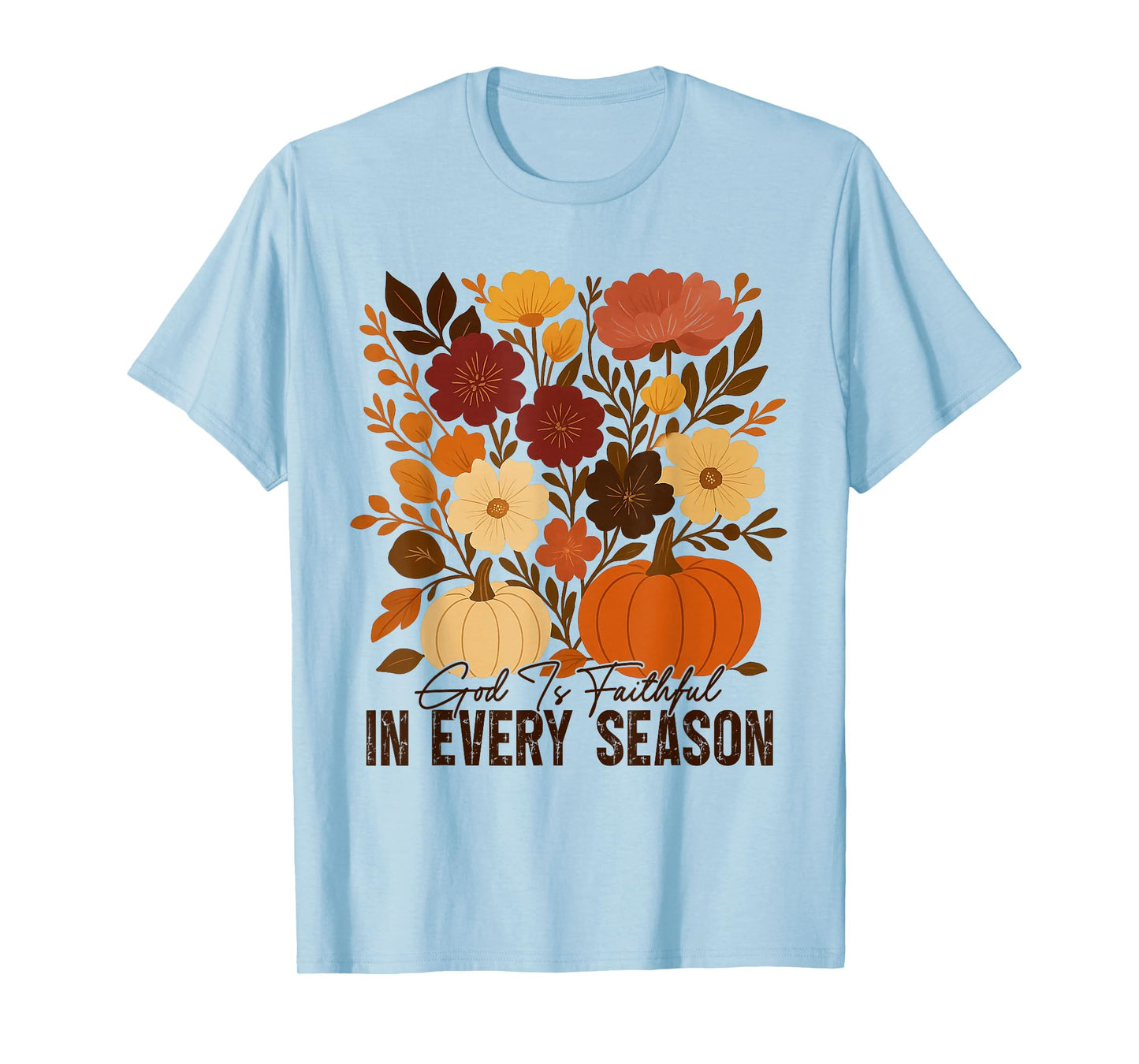 God is Faithful in Every Season Christian Fall Boho Floral T-Shirt