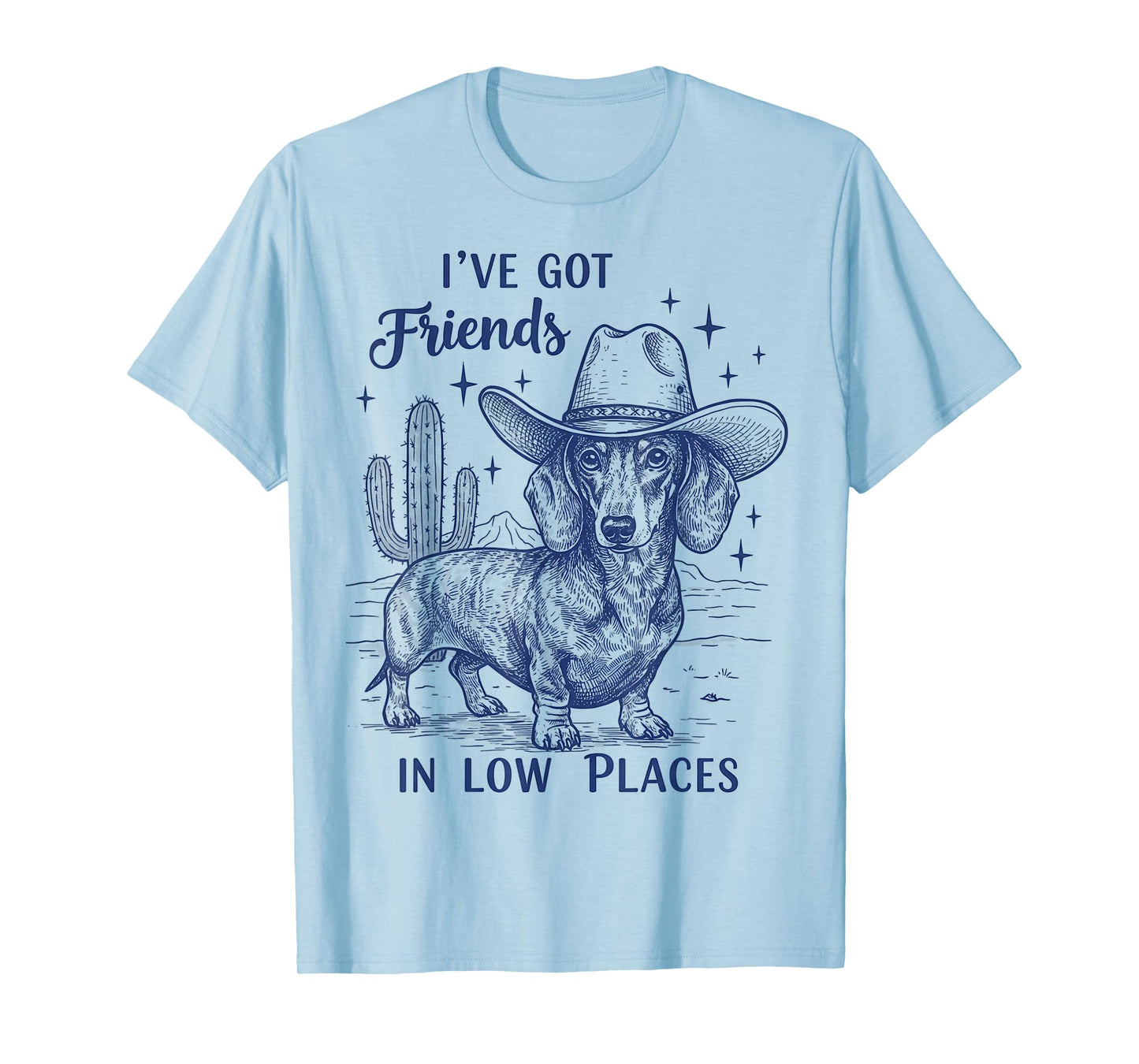 I've Got Friends Low Places Funny Dachshund Cowboy Doxie T-Shirt