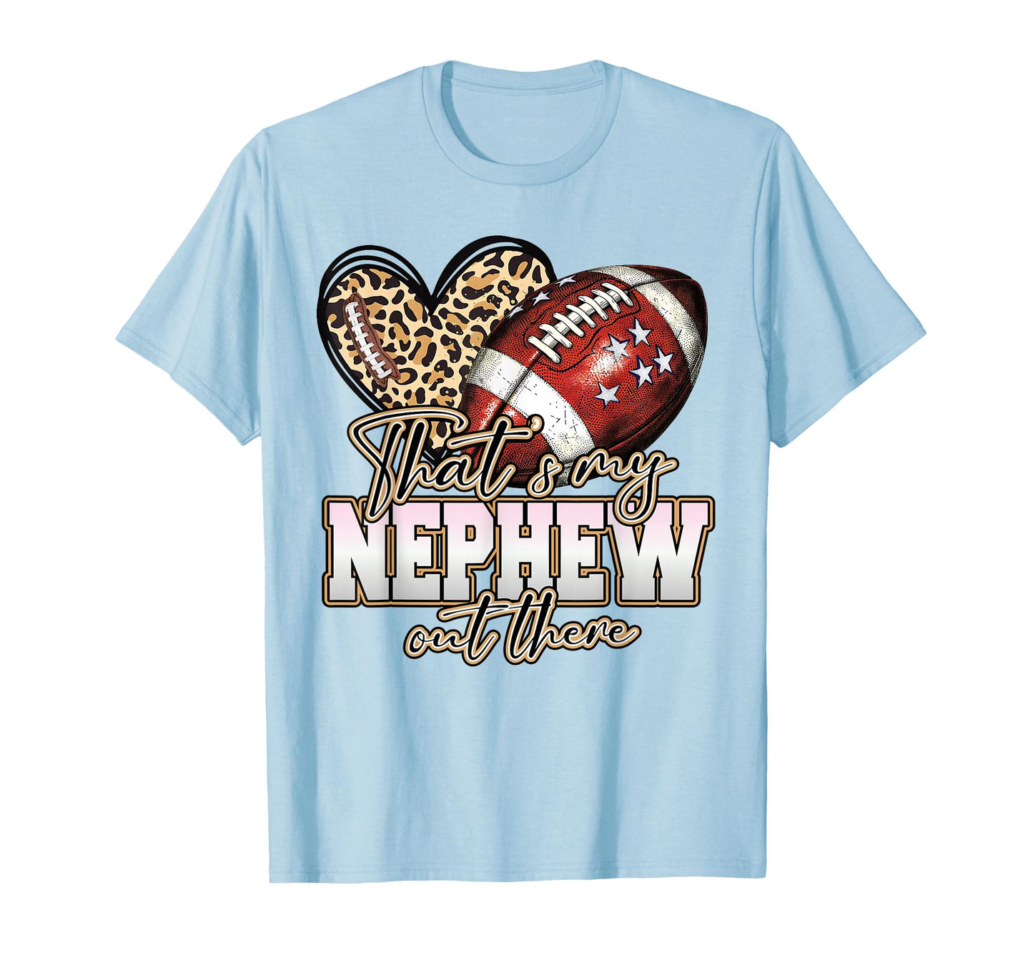 Thats My Nephew Out There Funny Football Aunt Uncle Game Day T-Shirt