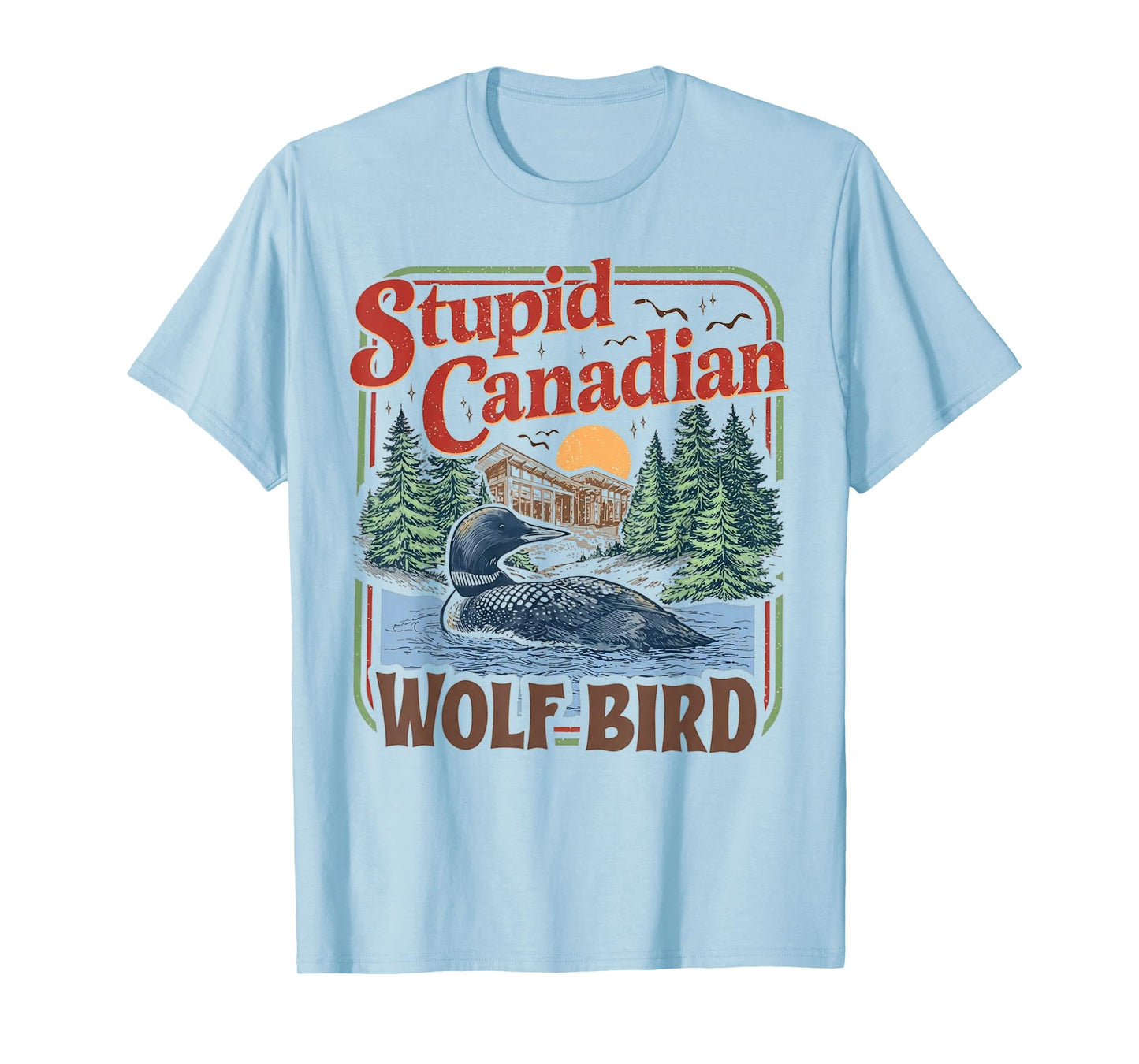 Stupid Canadian Wolf Bird Heated Hockey Meme Inspired T-Shirt
