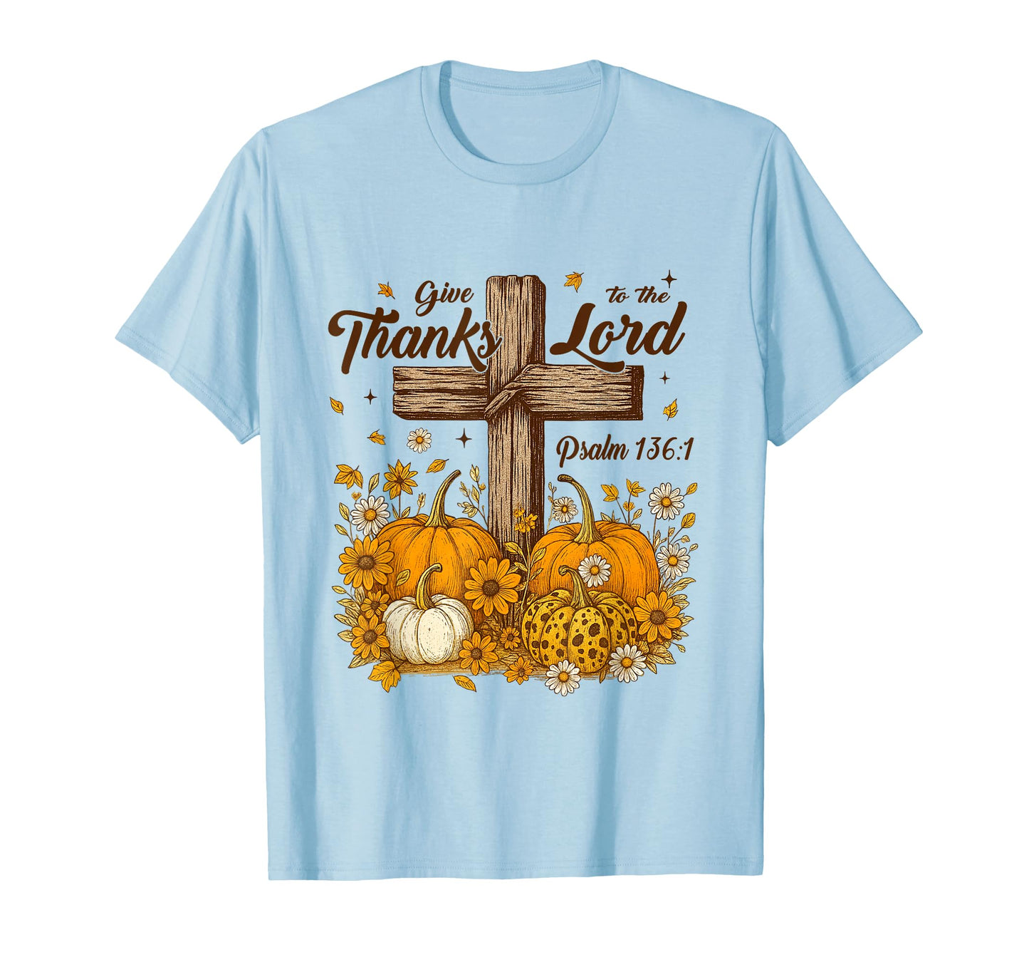 Give Thanks-to The Lord Fall Pumpkin Thanksgiving Christian T-Shirt