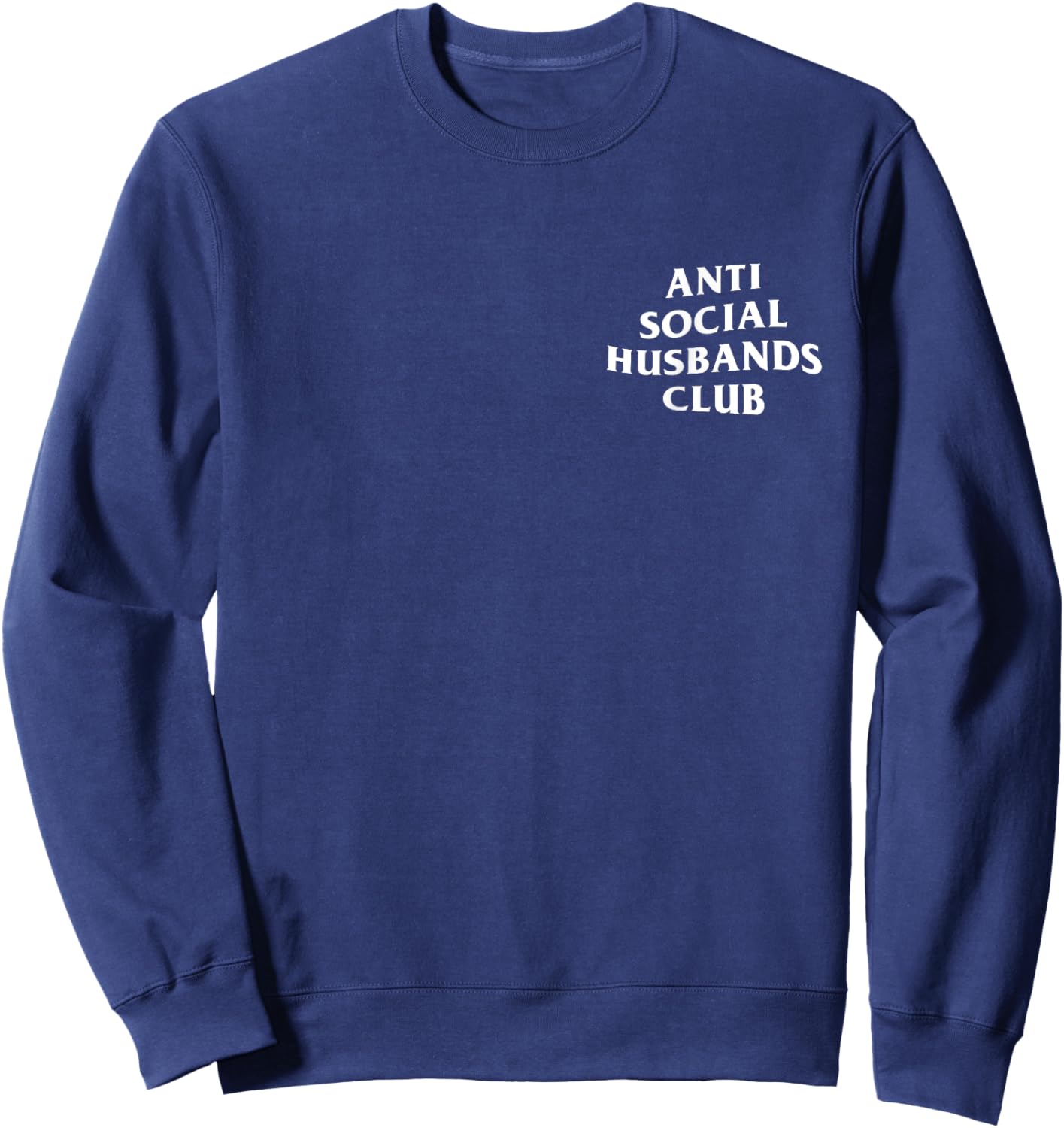 Anti social husbands club, funny introvert husband Sweatshirt - Sweatshirt | Navy